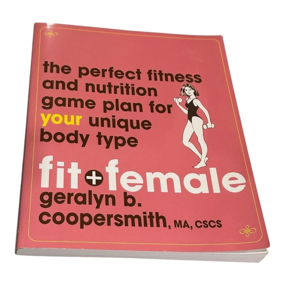 Fit + Female Geralyn B. Coopersmith Fitness Nutrition Body Type Paperback Wiley